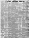 Carlisle Patriot Friday 17 December 1847 Page 1