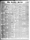Carlisle Patriot Saturday 11 March 1848 Page 1