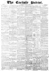 Carlisle Patriot Saturday 23 April 1853 Page 1