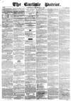Carlisle Patriot Saturday 08 September 1855 Page 1