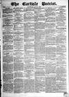 Carlisle Patriot Saturday 31 May 1856 Page 1