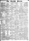 Carlisle Patriot Saturday 26 May 1860 Page 1