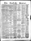 Carlisle Patriot Friday 15 May 1885 Page 1
