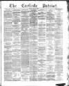 Carlisle Patriot Friday 28 June 1895 Page 1