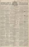 Newcastle Guardian and Tyne Mercury Saturday 24 February 1849 Page 1