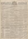 Newcastle Guardian and Tyne Mercury Saturday 12 January 1850 Page 1