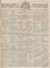 Newcastle Guardian and Tyne Mercury Saturday 30 November 1850 Page 1