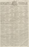 Newcastle Guardian and Tyne Mercury Saturday 21 June 1851 Page 1