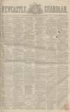 Newcastle Guardian and Tyne Mercury Saturday 28 February 1852 Page 1