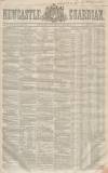 Newcastle Guardian and Tyne Mercury Saturday 26 February 1853 Page 1