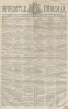 Newcastle Guardian and Tyne Mercury Saturday 19 November 1853 Page 1