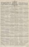 Newcastle Guardian and Tyne Mercury Saturday 18 February 1854 Page 1