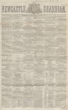 Newcastle Guardian and Tyne Mercury Saturday 25 February 1854 Page 1