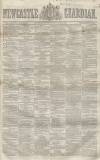 Newcastle Guardian and Tyne Mercury Saturday 16 June 1855 Page 1