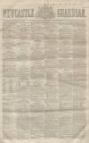 Newcastle Guardian and Tyne Mercury Saturday 26 January 1856 Page 1