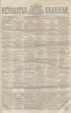 Newcastle Guardian and Tyne Mercury Saturday 02 February 1856 Page 1