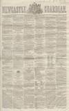 Newcastle Guardian and Tyne Mercury Saturday 16 July 1859 Page 1