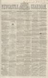 Newcastle Guardian and Tyne Mercury Saturday 06 August 1859 Page 1
