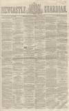 Newcastle Guardian and Tyne Mercury Saturday 29 October 1859 Page 1