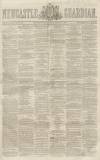 Newcastle Guardian and Tyne Mercury Saturday 18 February 1860 Page 1