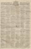 Newcastle Guardian and Tyne Mercury Saturday 21 April 1860 Page 1