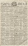 Newcastle Guardian and Tyne Mercury Saturday 12 January 1861 Page 1
