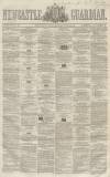 Newcastle Guardian and Tyne Mercury Saturday 29 June 1861 Page 1