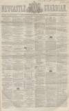 Newcastle Guardian and Tyne Mercury Saturday 04 January 1862 Page 1