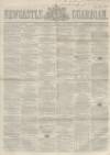 Newcastle Guardian and Tyne Mercury Saturday 01 November 1862 Page 1
