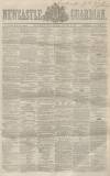 Newcastle Guardian and Tyne Mercury Saturday 10 January 1863 Page 1