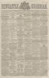 Newcastle Guardian and Tyne Mercury Saturday 20 February 1864 Page 1