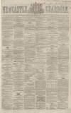 Newcastle Guardian and Tyne Mercury Friday 05 January 1866 Page 1