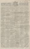 Newcastle Guardian and Tyne Mercury Saturday 06 January 1866 Page 1