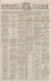 Newcastle Guardian and Tyne Mercury Saturday 16 June 1866 Page 1