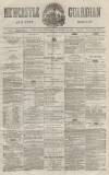 Newcastle Guardian and Tyne Mercury Saturday 11 December 1869 Page 1