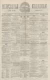 Newcastle Guardian and Tyne Mercury Saturday 29 January 1870 Page 1