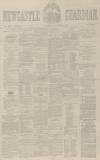 Newcastle Guardian and Tyne Mercury Saturday 04 November 1871 Page 1
