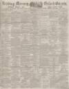 Reading Mercury Saturday 29 May 1880 Page 1