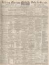 Reading Mercury Saturday 23 May 1885 Page 1