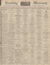 Reading Mercury Saturday 15 April 1939 Page 1