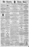 Coventry Times Wednesday 21 April 1858 Page 1