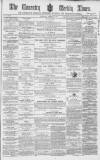 Coventry Times Wednesday 27 October 1858 Page 1