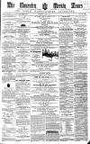 Coventry Times Wednesday 01 June 1859 Page 1