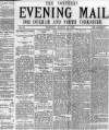 Hartlepool Northern Daily Mail Monday 11 March 1878 Page 1