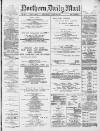 Hartlepool Northern Daily Mail Wednesday 22 April 1885 Page 1