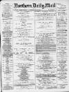 Hartlepool Northern Daily Mail Tuesday 28 July 1885 Page 1