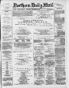 Hartlepool Northern Daily Mail Saturday 14 November 1885 Page 1