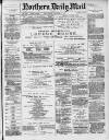 Hartlepool Northern Daily Mail Wednesday 02 December 1885 Page 1