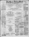 Hartlepool Northern Daily Mail Monday 07 December 1885 Page 1