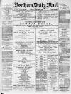 Hartlepool Northern Daily Mail Tuesday 05 January 1886 Page 1